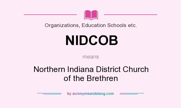 What does NIDCOB mean? It stands for Northern Indiana District Church of the Brethren
