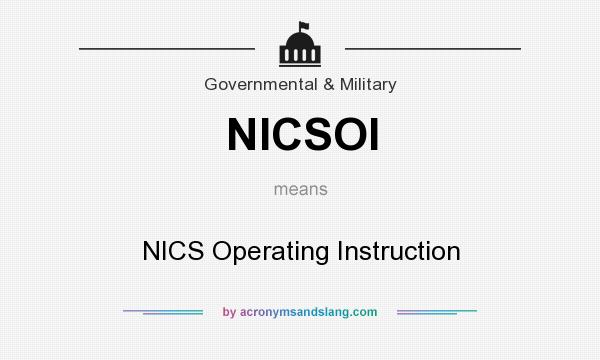 What does NICSOI mean? It stands for NICS Operating Instruction