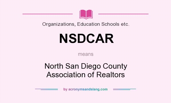 What does NSDCAR mean? It stands for North San Diego County Association of Realtors