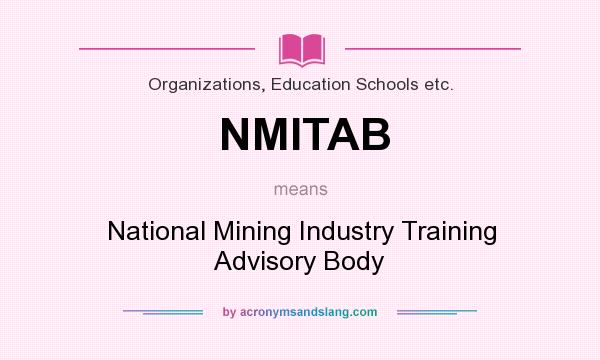 What does NMITAB mean? It stands for National Mining Industry Training Advisory Body
