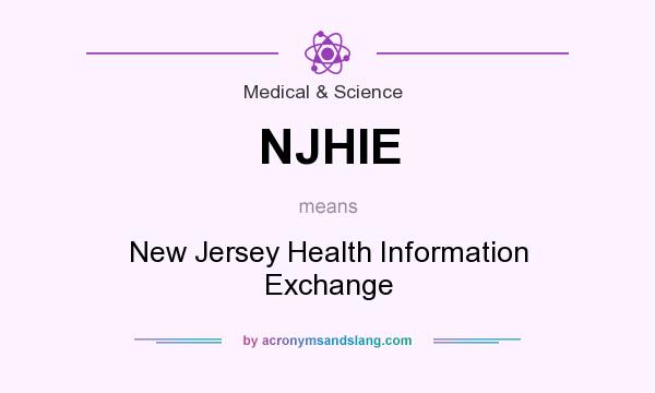 What does NJHIE mean? It stands for New Jersey Health Information Exchange