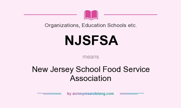 What does NJSFSA mean? It stands for New Jersey School Food Service Association
