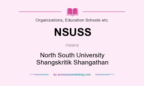 What does NSUSS mean? It stands for North South University Shangskritik Shangathan