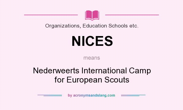 What does NICES mean? It stands for Nederweerts International Camp for European Scouts