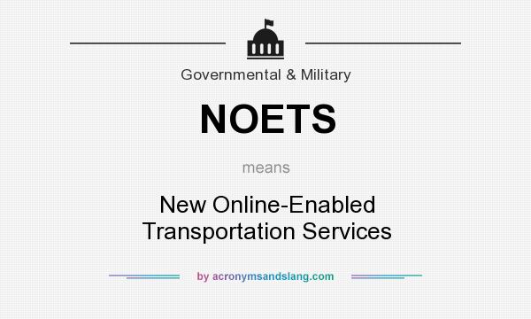 What does NOETS mean? It stands for New Online-Enabled Transportation Services