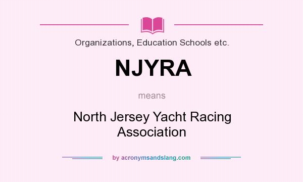 What does NJYRA mean? It stands for North Jersey Yacht Racing Association