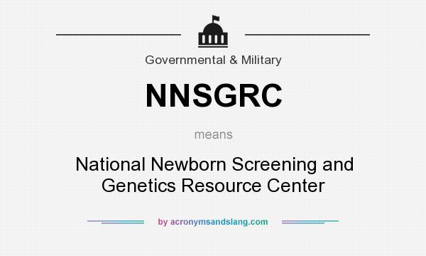 What does NNSGRC mean? It stands for National Newborn Screening and Genetics Resource Center