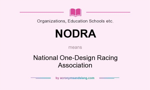 What does NODRA mean? It stands for National One-Design Racing Association
