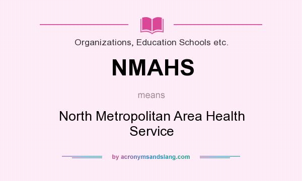 What does NMAHS mean? It stands for North Metropolitan Area Health Service