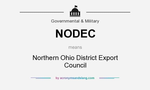 What does NODEC mean? It stands for Northern Ohio District Export Council