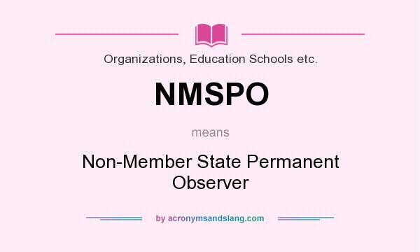 What does NMSPO mean? It stands for Non-Member State Permanent Observer