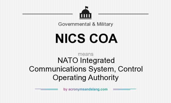 What does NICS COA mean? It stands for NATO Integrated Communications System, Control Operating Authority
