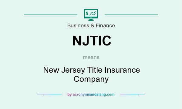 What does NJTIC mean? It stands for New Jersey Title Insurance Company