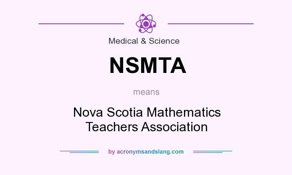 What does NSMTA mean? It stands for Nova Scotia Mathematics Teachers Association