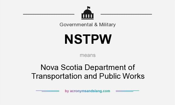 What does NSTPW mean? It stands for Nova Scotia Department of Transportation and Public Works