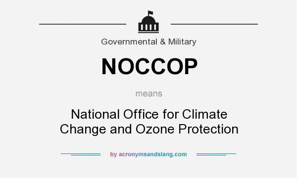 What does NOCCOP mean? It stands for National Office for Climate Change and Ozone Protection