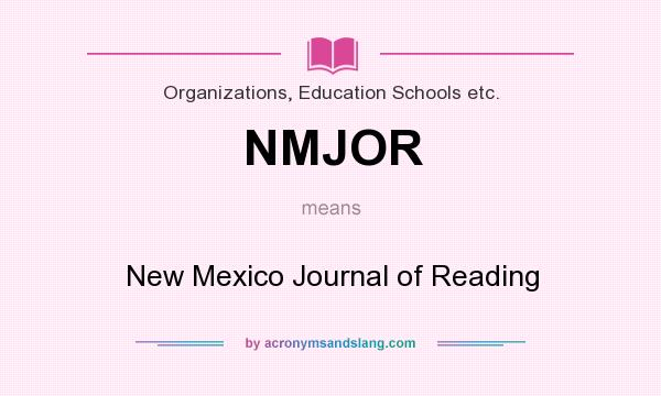 What does NMJOR mean? It stands for New Mexico Journal of Reading