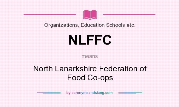 What does NLFFC mean? It stands for North Lanarkshire Federation of Food Co-ops