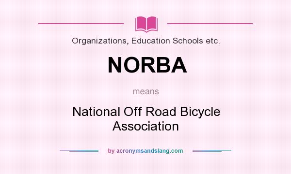 What does NORBA mean? It stands for National Off Road Bicycle Association