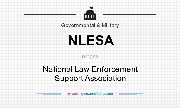 What does NLESA mean? It stands for National Law Enforcement Support Association