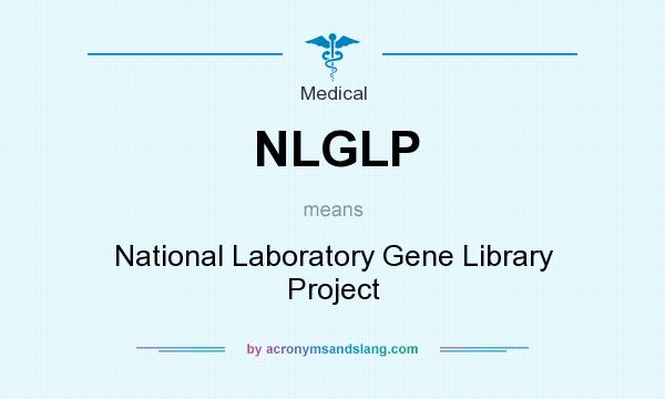 What does NLGLP mean? It stands for National Laboratory Gene Library Project