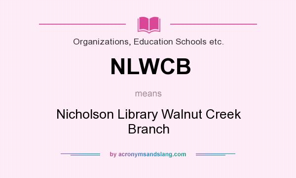 What does NLWCB mean? It stands for Nicholson Library Walnut Creek Branch