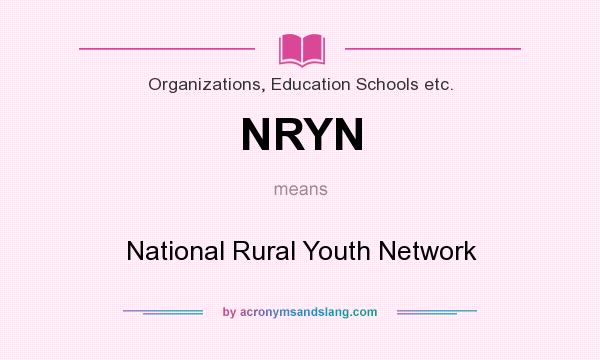 What does NRYN mean? It stands for National Rural Youth Network