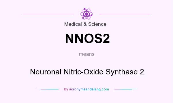 What does NNOS2 mean? It stands for Neuronal Nitric-Oxide Synthase 2