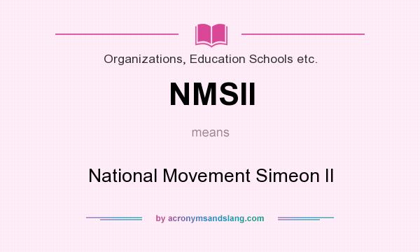 What does NMSII mean? It stands for National Movement Simeon II
