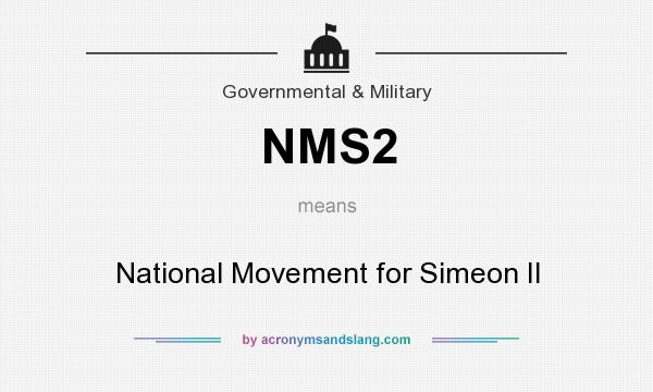 What does NMS2 mean? It stands for National Movement for Simeon II