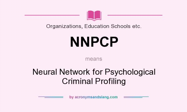 What does NNPCP mean? It stands for Neural Network for Psychological Criminal Profiling