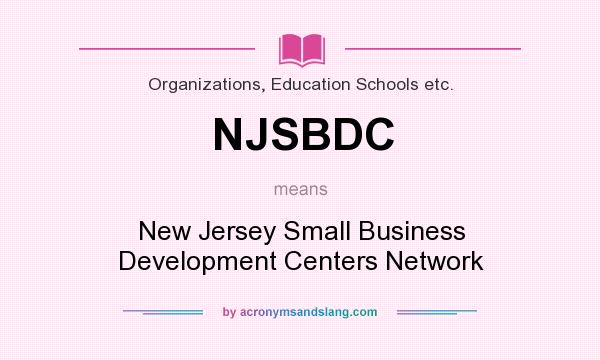 What does NJSBDC mean? It stands for New Jersey Small Business Development Centers Network