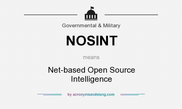 What does NOSINT mean? It stands for Net-based Open Source Intelligence