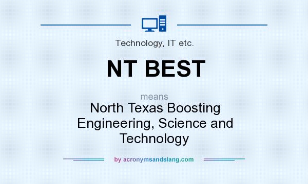 What does NT BEST mean? It stands for North Texas Boosting Engineering, Science and Technology