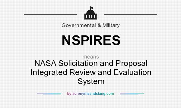 What does NSPIRES mean? It stands for NASA Solicitation and Proposal Integrated Review and Evaluation System