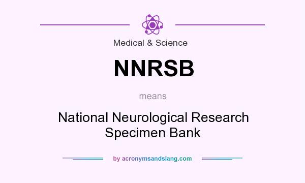 What does NNRSB mean? It stands for National Neurological Research Specimen Bank