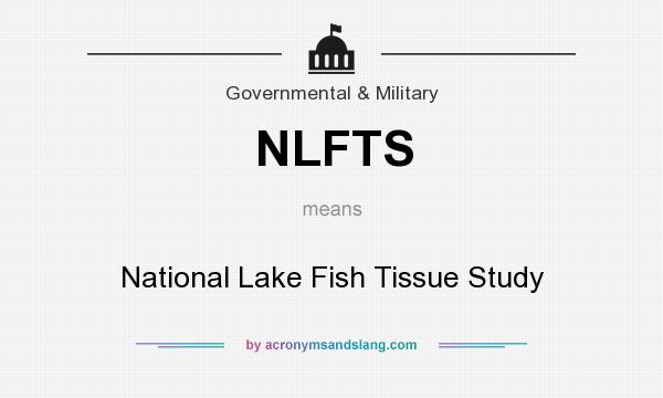 What does NLFTS mean? It stands for National Lake Fish Tissue Study