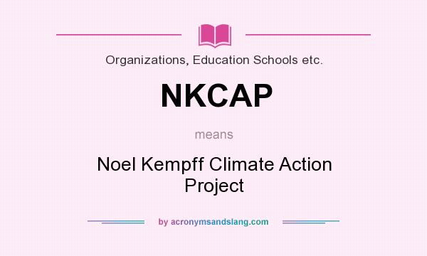 What does NKCAP mean? It stands for Noel Kempff Climate Action Project