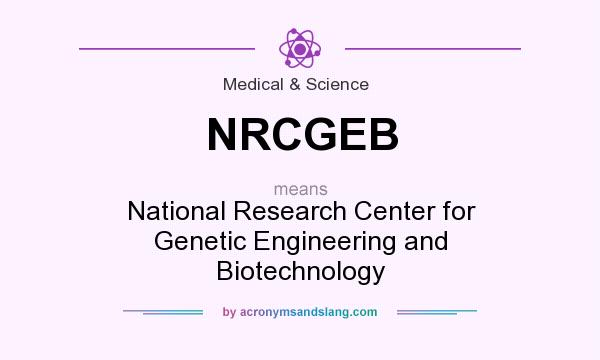 What does NRCGEB mean? It stands for National Research Center for Genetic Engineering and Biotechnology