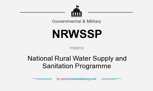 What does NRWSSP mean? It stands for National Rural Water Supply and Sanitation Programme