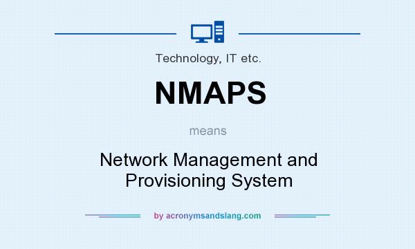 What does NMAPS mean? It stands for Network Management and Provisioning System
