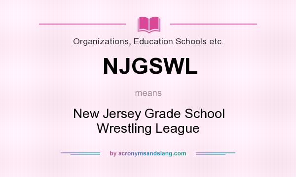 What does NJGSWL mean? It stands for New Jersey Grade School Wrestling League