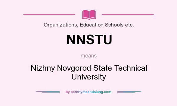 What does NNSTU mean? It stands for Nizhny Novgorod State Technical University