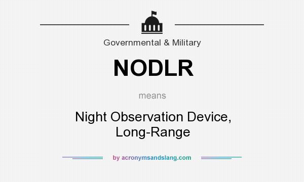 What does NODLR mean? It stands for Night Observation Device, Long-Range