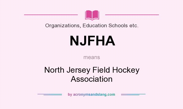 What does NJFHA mean? It stands for North Jersey Field Hockey Association