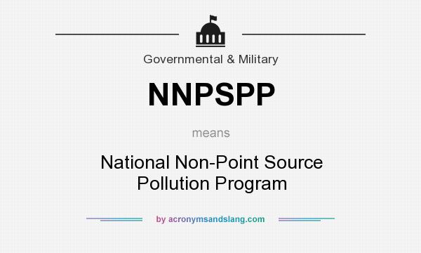 What does NNPSPP mean? It stands for National Non-Point Source Pollution Program