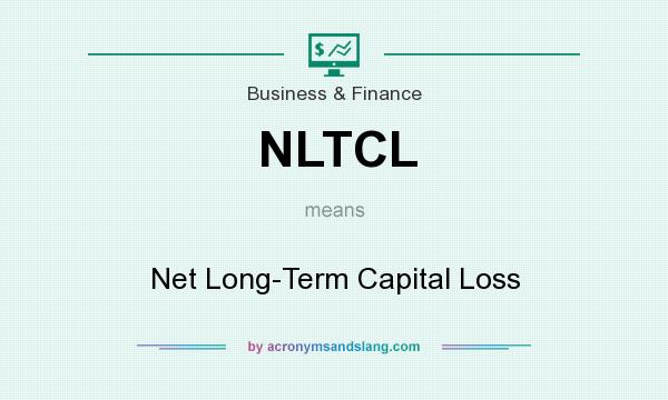 What does NLTCL mean? It stands for Net Long-Term Capital Loss