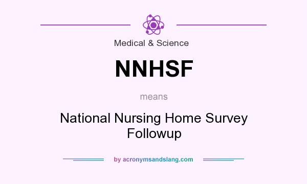 What does NNHSF mean? It stands for National Nursing Home Survey Followup