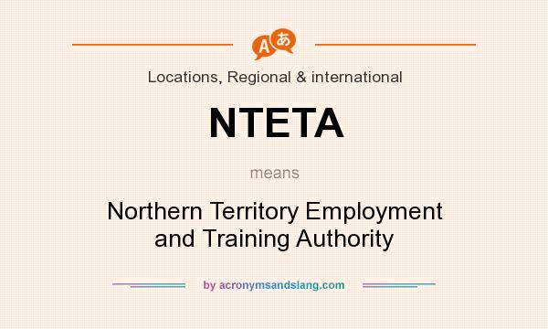 What does NTETA mean? It stands for Northern Territory Employment and Training Authority