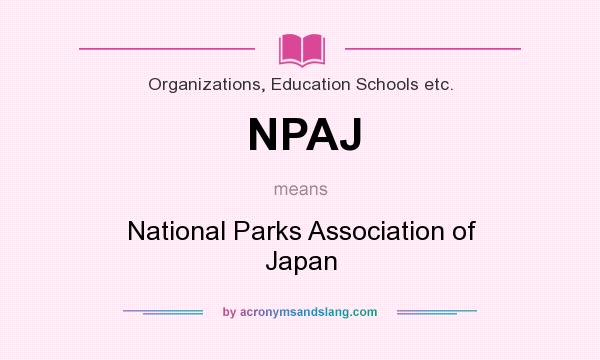 What does NPAJ mean? It stands for National Parks Association of Japan